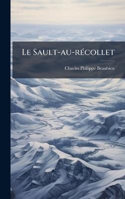Le Sault-au-rÃ(c)collet - Charles-Philippe Beaubien - cover