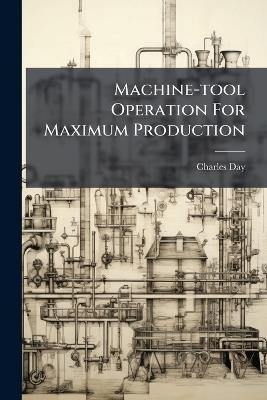Machine-tool Operation For Maximum Production - cover