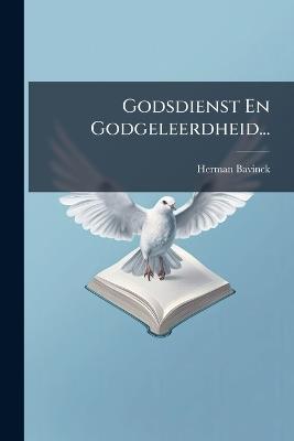 Godsdienst En Godgeleerdheid... - Herman Bavinck - cover