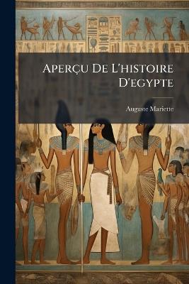 Aperçu De L'histoire D'egypte - Auguste Mariette - cover