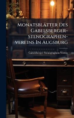 Monatsblätter Des Gabelsberger-stenographen-vereins In Augsburg - Gabelsberger-Stenographen (Augsburg) - cover