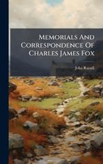 Memorials And Correspondence Of Charles James Fox
