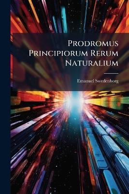 Prodromus Principiorum Rerum Naturalium - Emanuel Swedenborg - cover