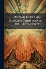 Meidan Herramme Jesuksen Christuksen Unsi Testamentti...