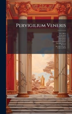 Pervigilium Veneris - Pierre Pithou,Justus Lipsius,Claude Saumaise - cover