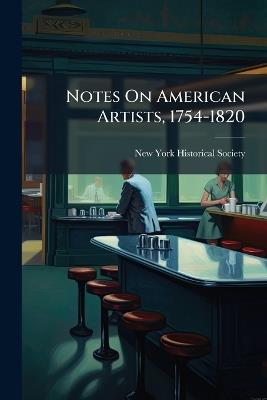 Notes On American Artists, 1754-1820 - New-York Historical Society - cover