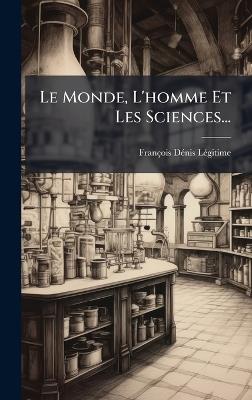 Le Monde, L'homme Et Les Sciences... - François Dã(c)Nis Lã(c)Gitime - cover