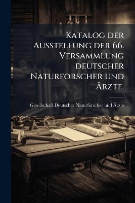 Katalog der Ausstellung der 66. Versammlung deutscher Naturforscher und Ãrzte. - cover