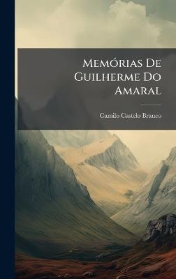 MemÃ3rias De Guilherme Do Amaral - Camilo Castelo Branco - cover