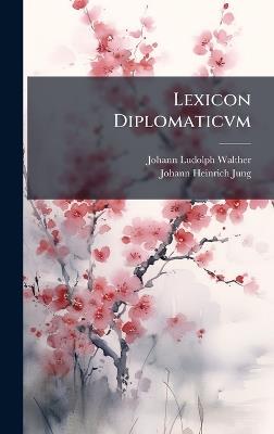 Lexicon Diplomaticvm - Johann Ludolph Walther - cover