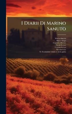 I Diarii Di Marino Sanuto - Marino Sanudo,Marco Allegri,Guglielmo Berchet - cover
