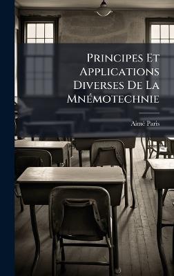 Principes Et Applications Diverses De La MnÃ(c)motechnie - Aimã(c) Paris - cover