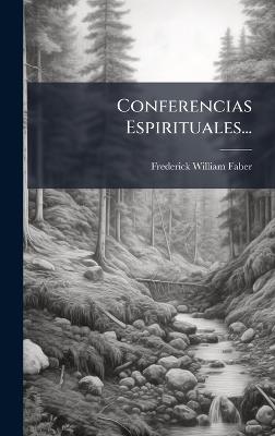 Conferencias Espirituales... - Frederick William Faber - cover