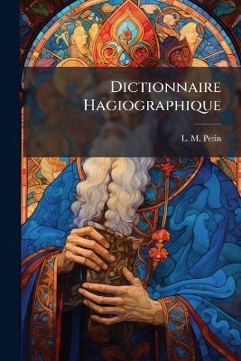 Dictionnaire Hagiographique - L M Petin - cover