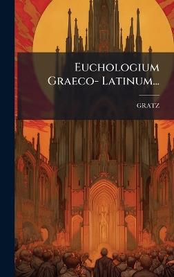Euchologium Graeco- Latinum... - cover