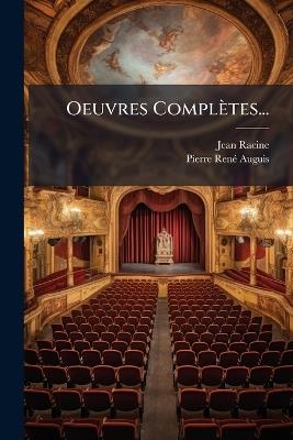 Oeuvres Complètes... - Jean Racine - cover