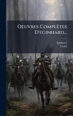 Oeuvres Complètes D'eginhard... - Teulet - cover