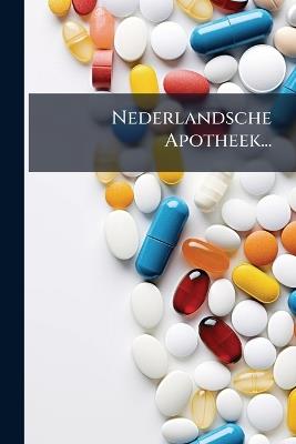 Nederlandsche Apotheek... - Anonymous - cover
