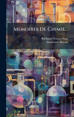 Memoires De Chimie... - Balthasar-Georges Sage - cover
