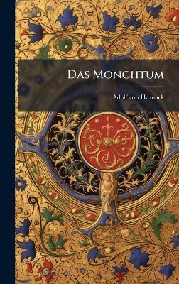 Das Mönchtum - Adolf Von Harnack - cover
