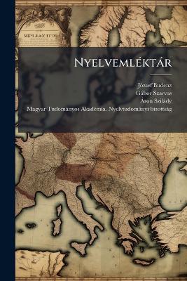 NyelvemlÃ(c)ktàr - Jã3zsef Budenz,Gàbor Szarvas,Ã Ron Szilàdy - cover