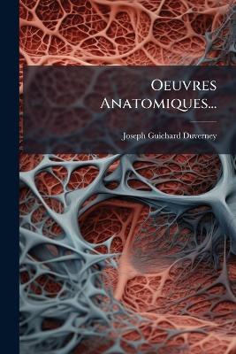 Oeuvres Anatomiques... - Joseph-Guichard Duverney - cover