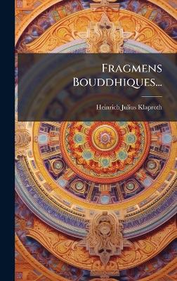 Fragmens Bouddhiques... - Heinrich Julius Klaproth - cover
