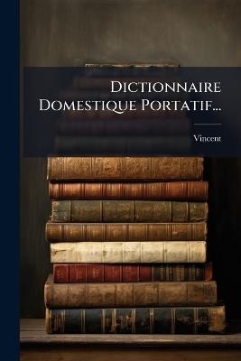 Dictionnaire Domestique Portatif... - cover