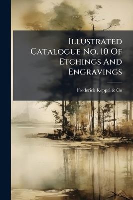 Illustrated Catalogue No. 10 Of Etchings And Engravings - cover