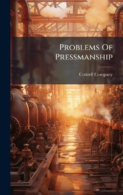 Problems Of Pressmanship - Cottrell Company - cover
