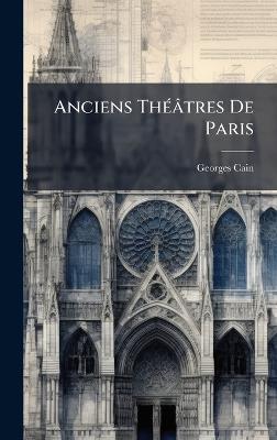 Anciens ThÃ(c)âtres De Paris - Georges Cain - cover