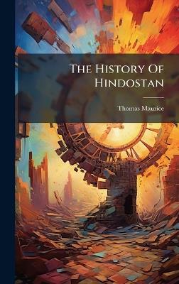 The History Of Hindostan - Thomas Maurice - cover