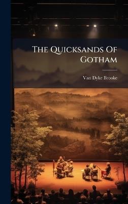 The Quicksands Of Gotham - Van Dyke Brooke - cover