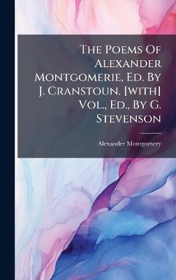 The Poems Of Alexander Montgomerie, Ed. By J. Cranstoun. [with] Vol., Ed., By G. Stevenson - Alexander Montgomery - cover