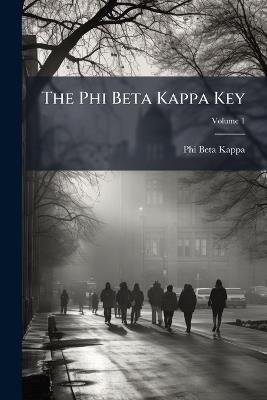 The Phi Beta Kappa Key - Phi Beta Kappa - cover