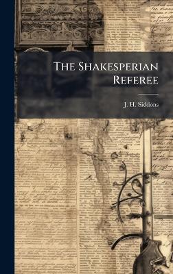 The Shakesperian Referee - J H Siddons - cover