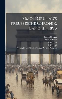Simon Grunau's Preussische Chronik, Band III., 1896 - Simon Grunau,Max Perlbach,P Wagner - cover