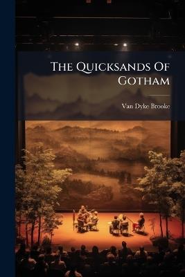 The Quicksands Of Gotham - Van Dyke Brooke - cover