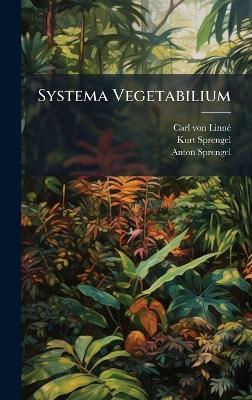 Systema Vegetabilium - Carl Von Linnã(c),Kurt Sprengel,Anton Sprengel - cover