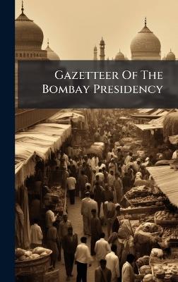 Gazetteer Of The Bombay Presidency - cover