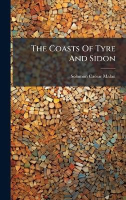The Coasts Of Tyre And Sidon - Solomon Caesar Malan - cover