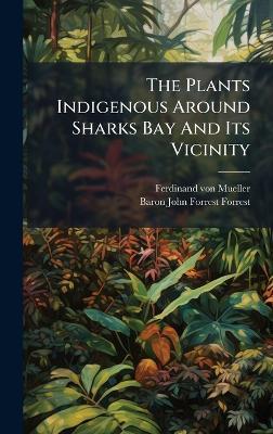 The Plants Indigenous Around Sharks Bay And Its Vicinity - Gesellschaft F Ur Schweizerische Kunstgeschichte - cover
