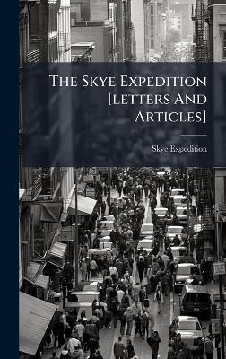 The Skye Expedition [letters And Articles] - Skye Expedition - cover