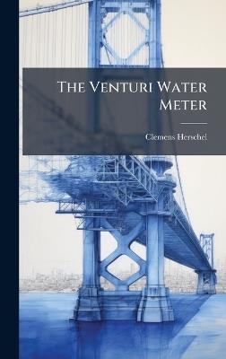 The Venturi Water Meter - Clemens Herschel - cover
