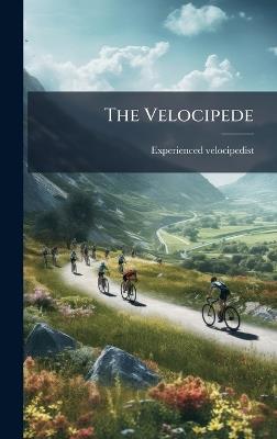 The Velocipede - Experienced Velocipedist - cover