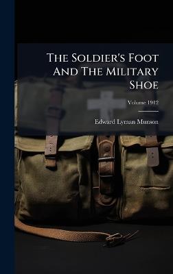 The Soldier's Foot And The Military Shoe - Edward Lyman Munson - cover