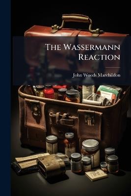 The Wassermann Reaction - John Woods Marchildon - cover