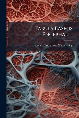 Tabula Baseos Encephali... - cover