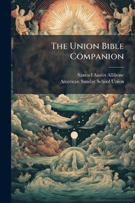 The Union Bible Companion - Samuel Austin Allibone - cover