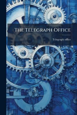 The Telegraph Office - Telegraph Office - cover
